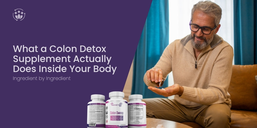 What a Colon Detox Supplement Actually Does Inside Your Body: Ingredient by Ingredient